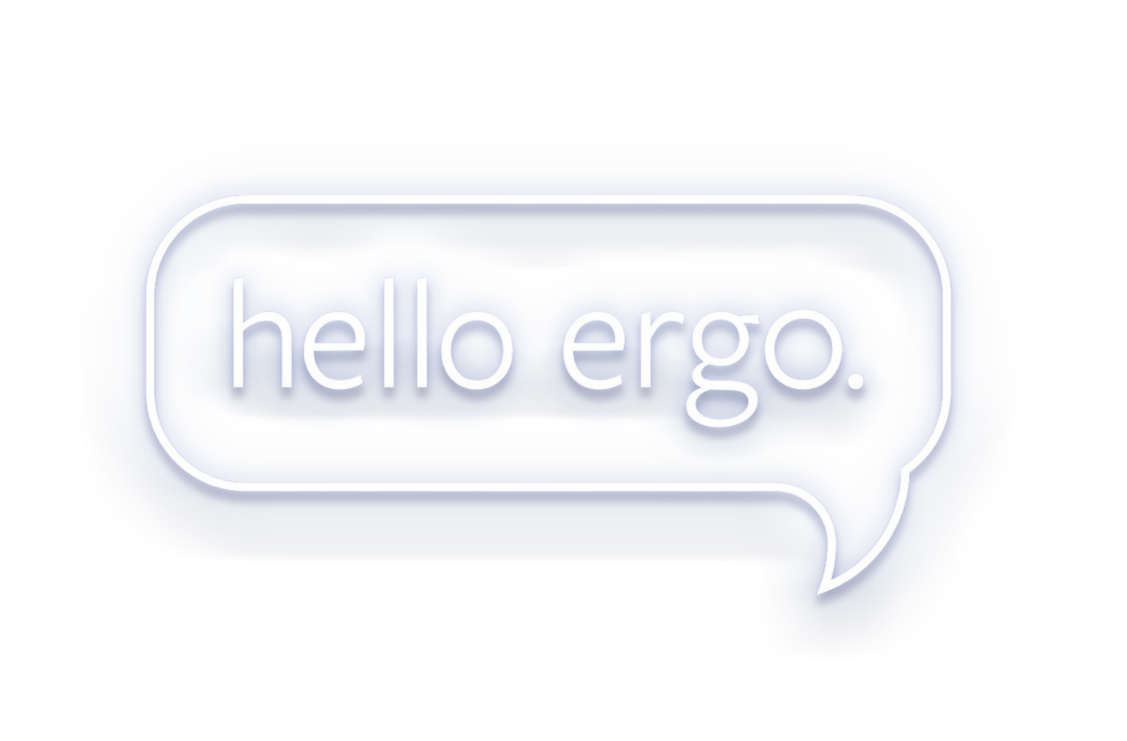 Hello Ergo
